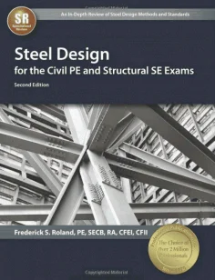 Steel Design For The Civil Pe And Structural Se Exams 2nd Edition

