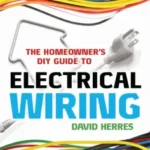 The Homeowners DIY Guide to Electrical Wiring