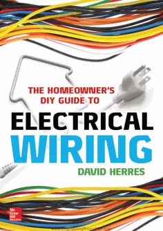 The Homeowners DIY Guide to Electrical Wiring