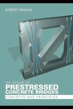 The Design Of Prestressed Concrete Bridges Concepts And Principles
