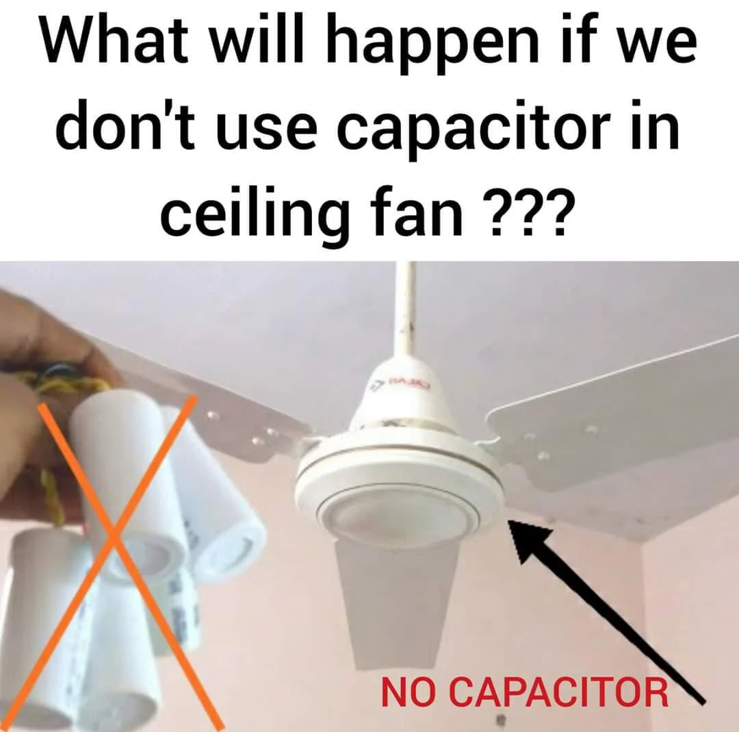 What Will Happen If We Don’t Use Capacitor In Ceiling Fan?