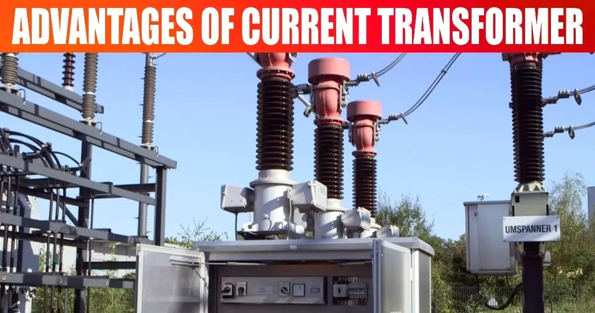 12 Advantages of current transformers – detailed explanation]