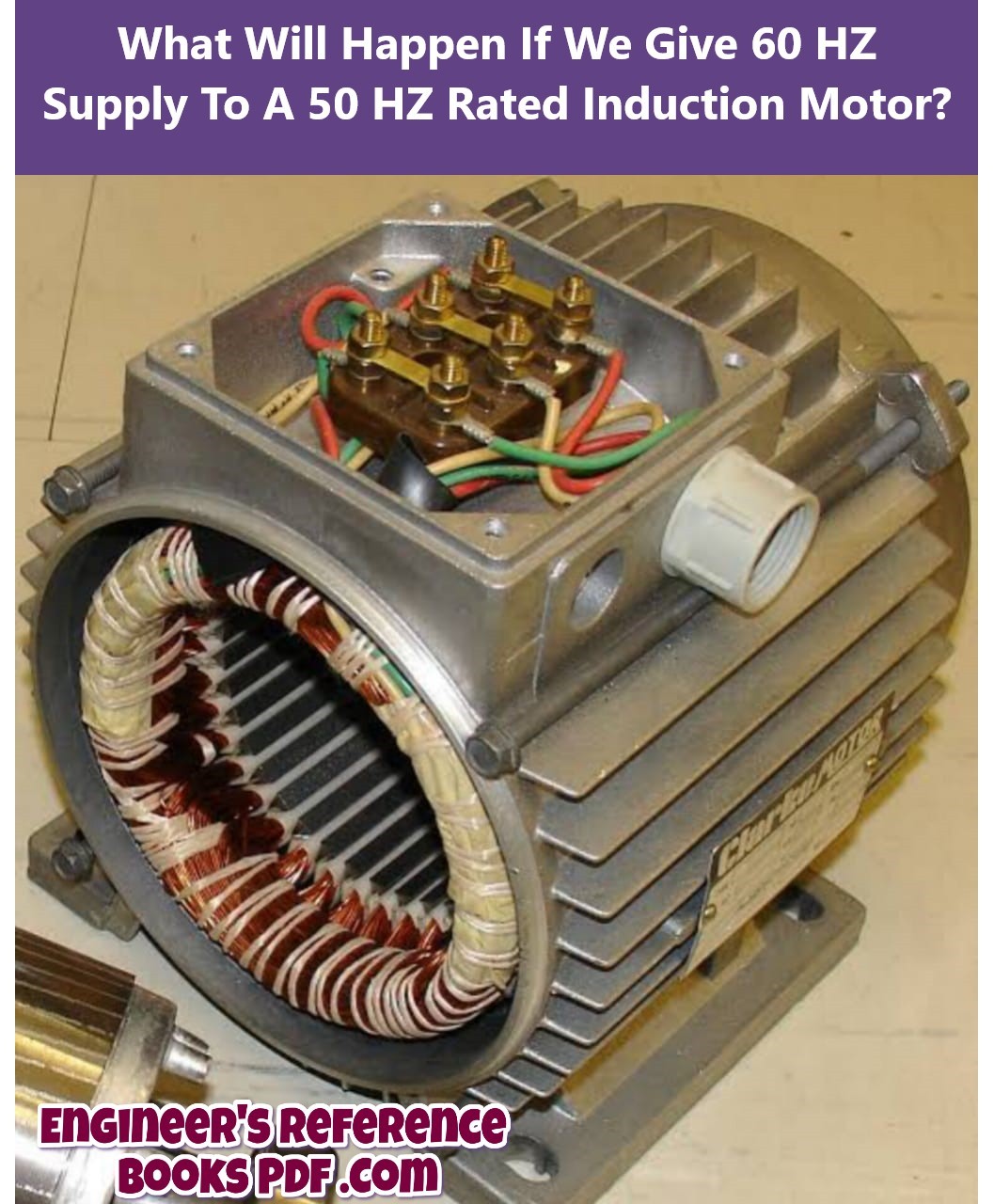 What Will Happen If We Give 60 HZ Supply To A 50 HZ Rated Induction Motor?
