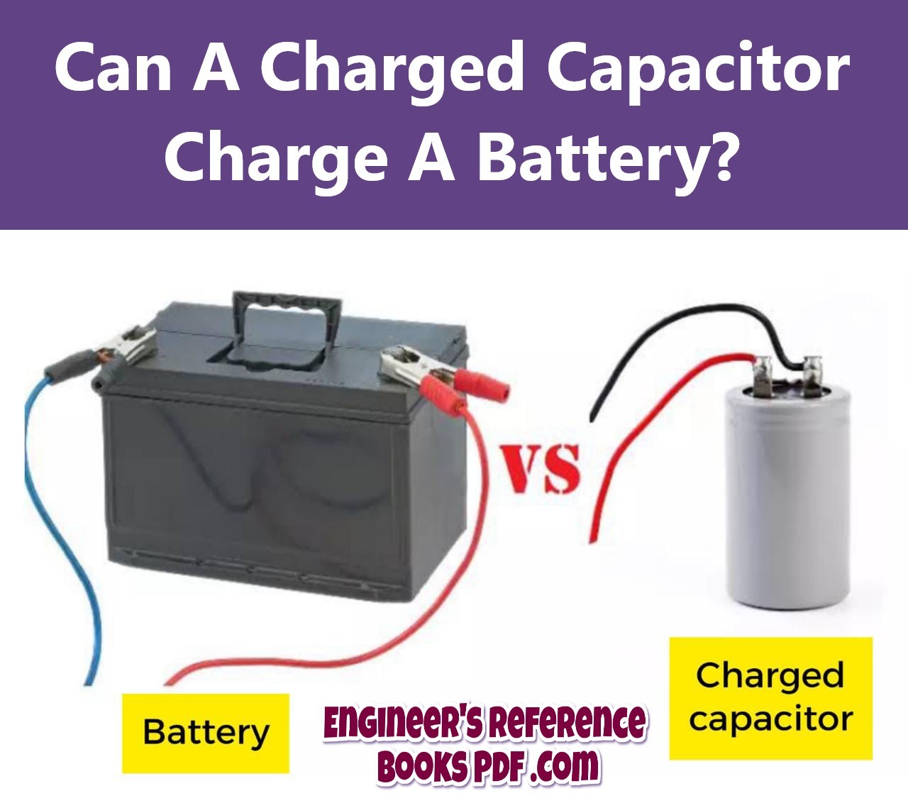Can A Charged Capacitor Charge A Battery?