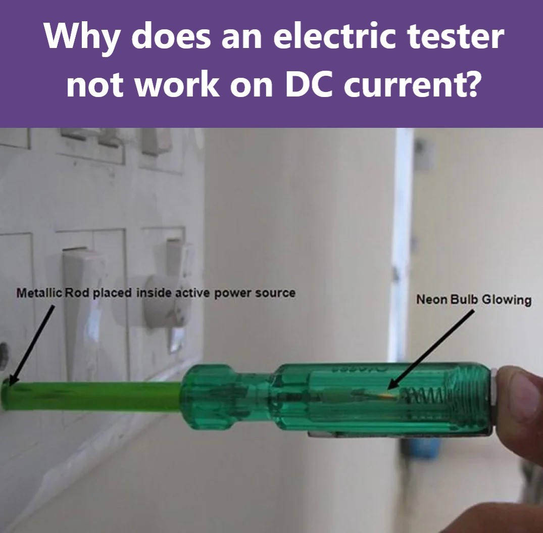 Why does an electric tester not work on DC current?